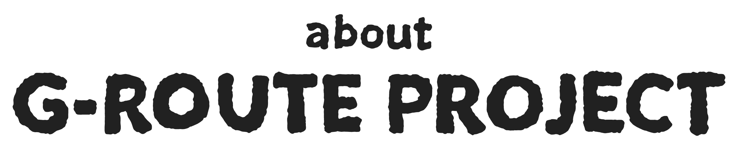 about G-ROUTE PROJECT